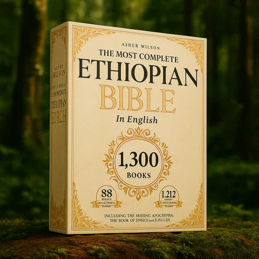 THE COMPLETE ETHIOPIAN BIBLE 1300 Scriptures: including Missing Apocrypha, Book of Enoch, Jubilees